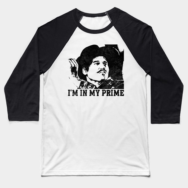 Doc Holiday - Im in my prime Baseball T-Shirt by nabilz